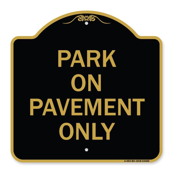 Signmission Designer Series Sign-Park on Pavement Only, Black & Gold Aluminum Sign, 18" x 18", BG-1818-23480 A-DES-BG-1818-23480 - main